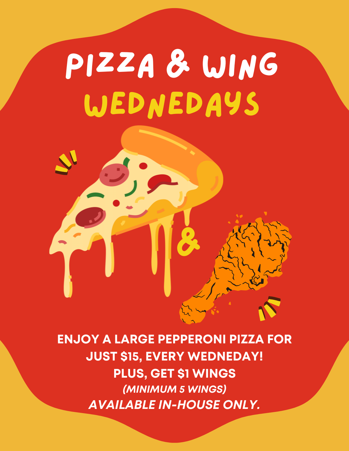 Enjoy a large pepperoni pizza for just $15 every Wednesday! Plus get $1 wings (minimum 5 wings)